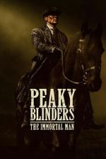 Watch Peaky Blinders: The Immortal Man Freemovieswatch