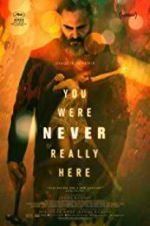 Watch You Were Never Really Here Freemovieswatch