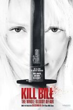 Watch Kill Bill: The Whole Bloody Affair Freemovieswatch