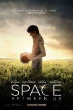 Watch The Space Between Us Freemovieswatch