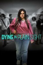 Watch Dying in Plain Sight Freemovieswatch