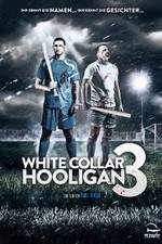 Watch White Collar Hooligan 3 Freemovieswatch