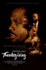 Watch Nothing Like Thanksgiving Freemovieswatch