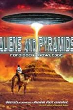 Watch Aliens and Pyramids: Forbidden Knowledge Freemovieswatch