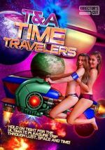 Watch T&A Time Travelers Freemovieswatch