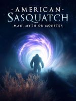 Watch American Sasquatch: Man, Myth or Monster Freemovieswatch