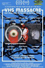 Watch VHS Massacre Cult Films and the Decline of Physical Media Freemovieswatch