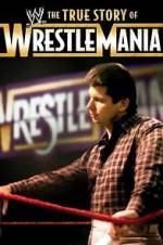 Watch The True Story of WrestleMania Freemovieswatch