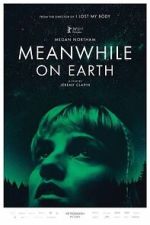 Watch Meanwhile on Earth Freemovieswatch