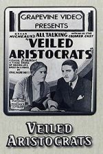 Watch Veiled Aristocrats Freemovieswatch