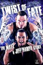 Watch WWE: Twist of Fate - The Matt and Jeff Hardy Story Freemovieswatch