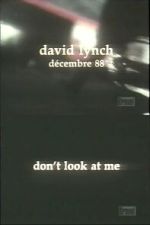 Watch David Lynch: Don\'t Look at Me Freemovieswatch