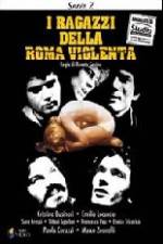 Watch I ragazzi della Roma violenta Freemovieswatch