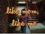 Watch Like Mom, Like Me Freemovieswatch