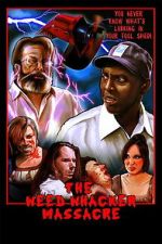 Watch The Weed Whacker Massacre Freemovieswatch