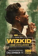 Watch Wizkid: Long Live Lagos Freemovieswatch