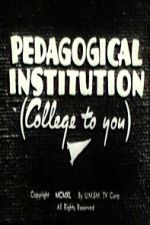 Watch Pedagogical Institution (College to You) Freemovieswatch