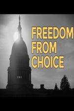 Watch Freedom from Choice Freemovieswatch
