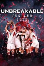 Watch Unbreakable: England 2003 Freemovieswatch