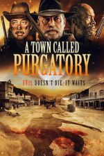 Watch A Town Called Purgatory Freemovieswatch