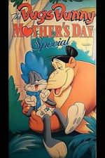 Watch The Bugs Bunny Mother\'s Day Special Freemovieswatch