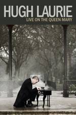 Watch Hugh Laurie: Live on the Queen Mary (2013) Freemovieswatch
