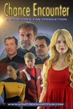 Watch Chance Encounter A Star Trek Fan Film Freemovieswatch
