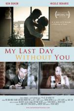 Watch My Last Day Without You Freemovieswatch