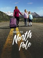 Watch Next to North Pole Freemovieswatch
