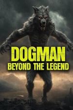 Watch Dogman: Beyond the Legend Freemovieswatch