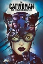 Watch DC Villains - Catwoman: The Feline Femme Fatale Freemovieswatch