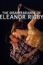 Watch The Disappearance of Eleanor Rigby: Him Freemovieswatch