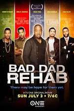 Watch Bad Dad Rehab Freemovieswatch