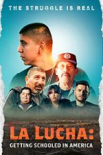 Watch La Lucha: Getting Schooled in America Freemovieswatch