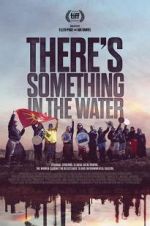 Watch There\'s Something in the Water Freemovieswatch