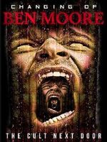 Watch The Changing of Ben Moore Freemovieswatch