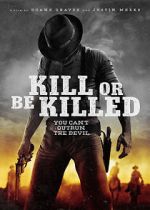 Watch Kill or Be Killed Freemovieswatch