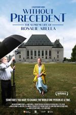 Watch Without Precedent: The Supreme Life of Rosalie Abella Freemovieswatch