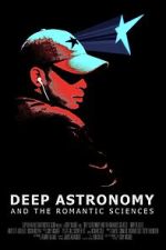 Watch Deep Astronomy and the Romantic Sciences Freemovieswatch