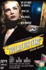 Watch Too Late for Tears Freemovieswatch