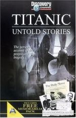 Watch Titanic: Untold Stories Freemovieswatch