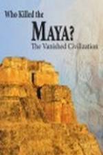 Watch Who Killed the Maya Freemovieswatch