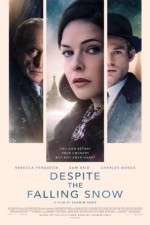 Watch Despite the Falling Snow Freemovieswatch