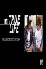 Watch True Life: I?m Addicted To Heroin Freemovieswatch