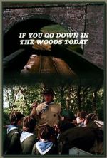 Watch If You Go Down in the Woods Today Freemovieswatch