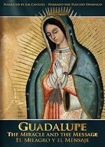 Watch Guadalupe: The Miracle and the Message Freemovieswatch