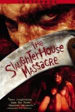 Watch The Slaughterhouse Massacre Freemovieswatch