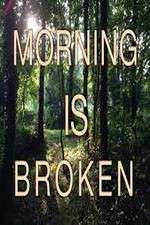 Watch Morning is Broken Freemovieswatch