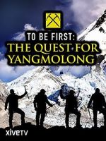Watch To Be First: The Quest for Yangmolong Freemovieswatch