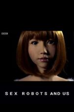 Watch Sex Robots and Us Freemovieswatch